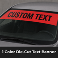 Custom 1 Color Die-Cut Windshield Banner - Personalized Text Car Banner