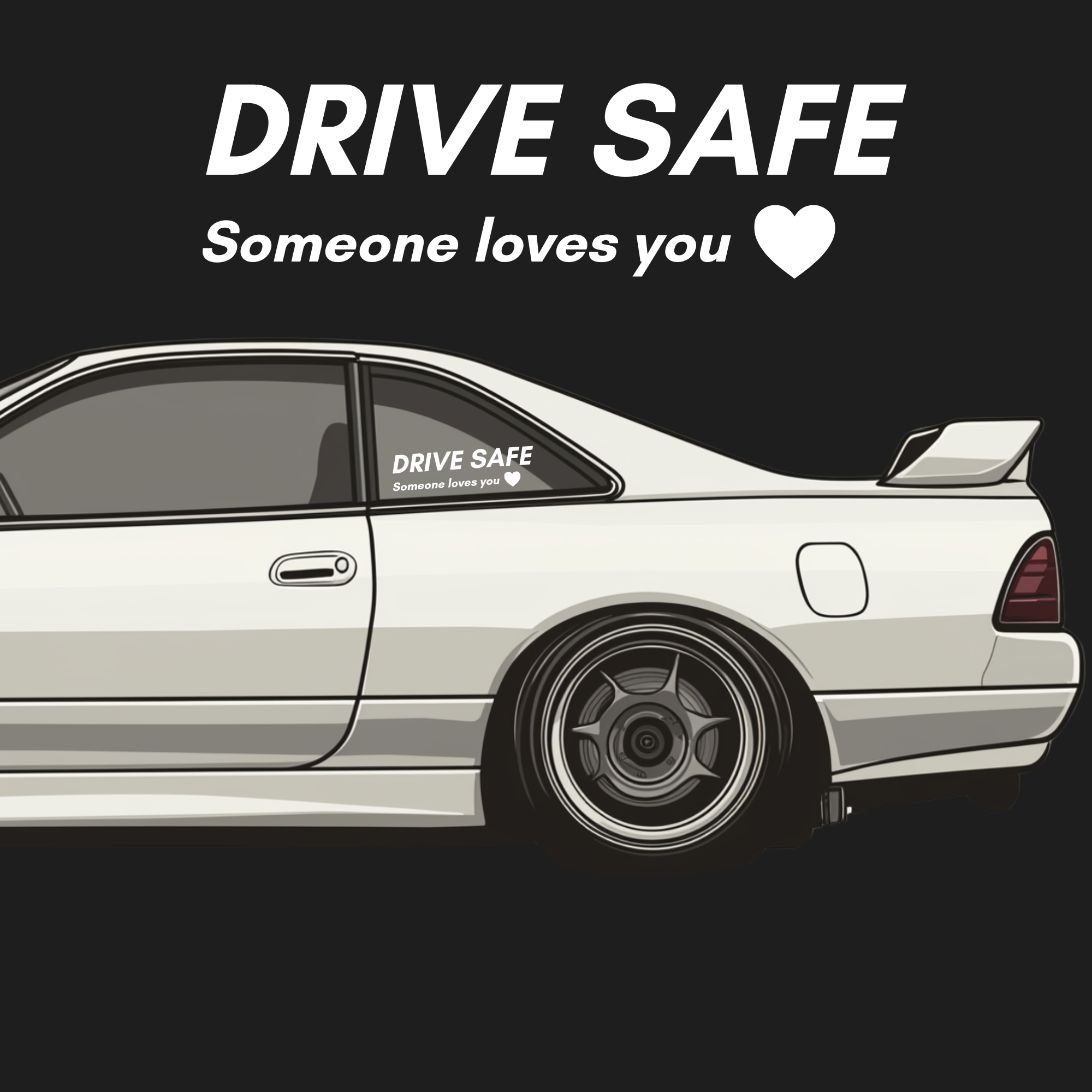 Drive Safe Someone Loves You Decal