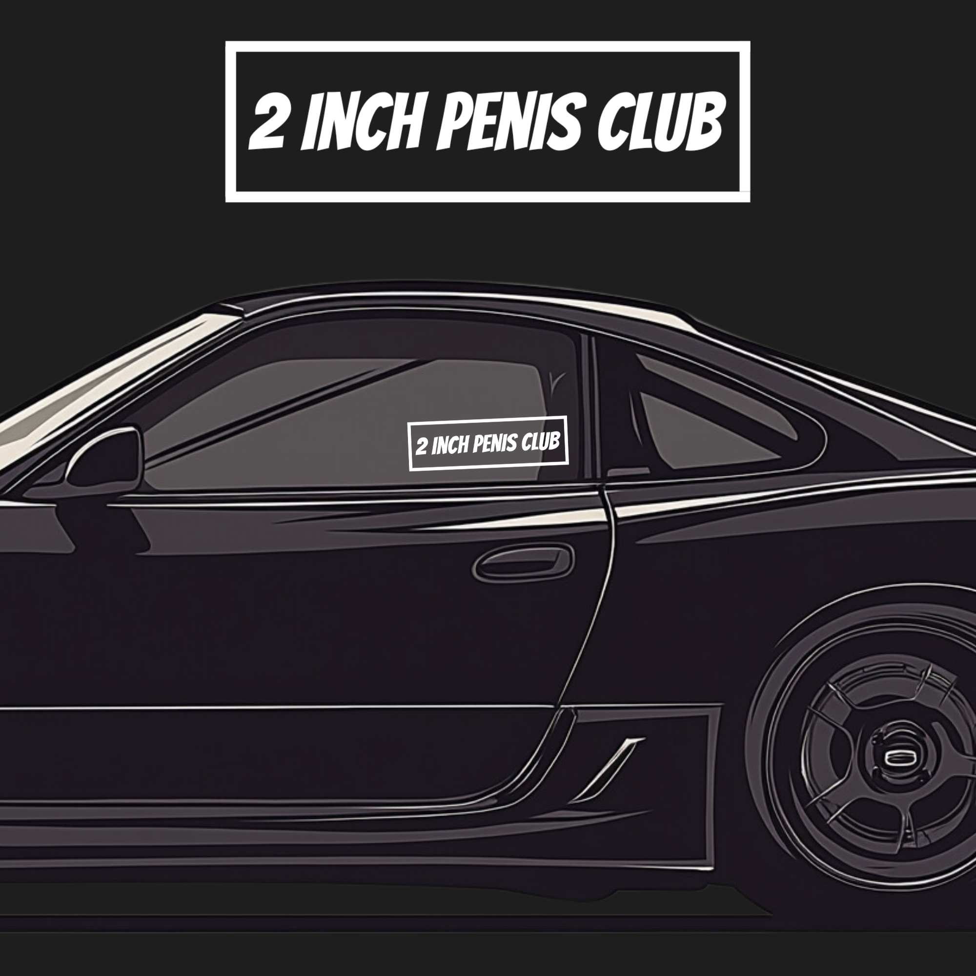 Black car with '2 Inch Penis Club' decal on a black background