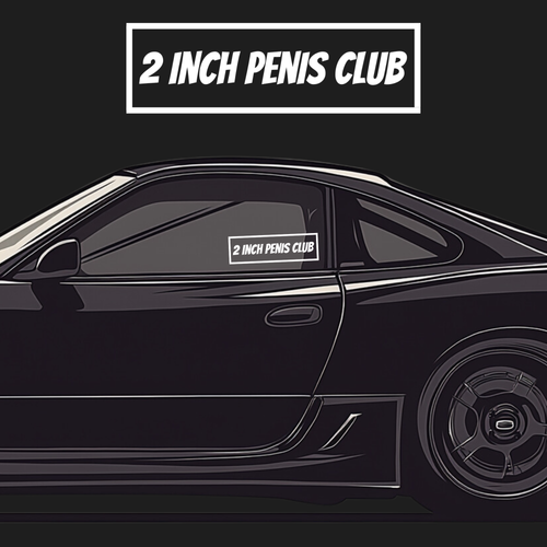 Black car with '2 Inch Penis Club' decal on a black background