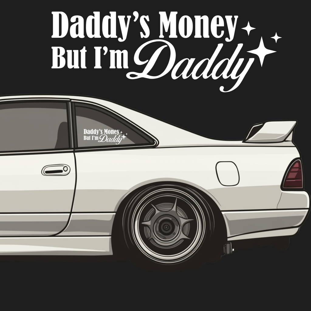 Daddy's Money But I'm Daddy Decal