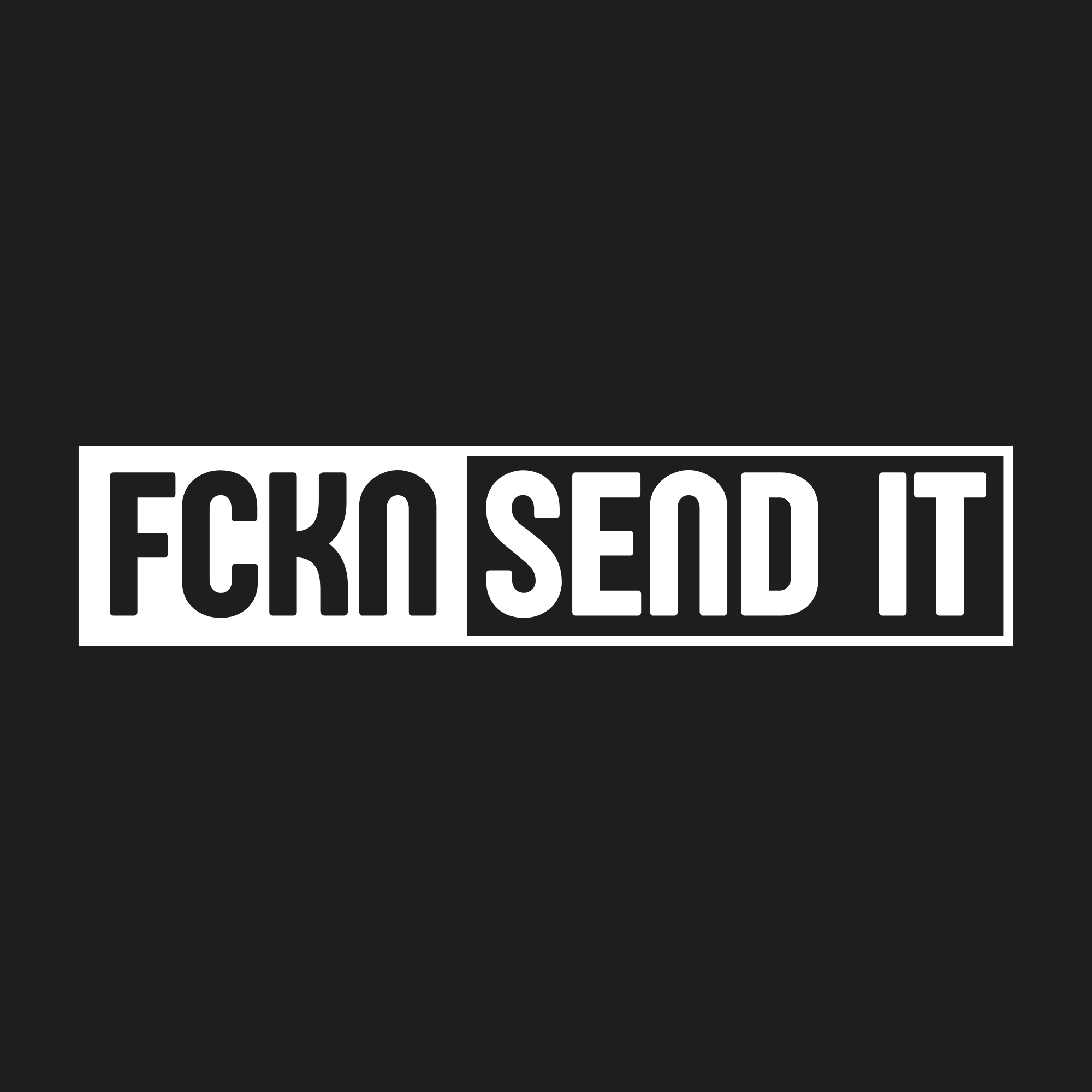 FCKN send It Decal