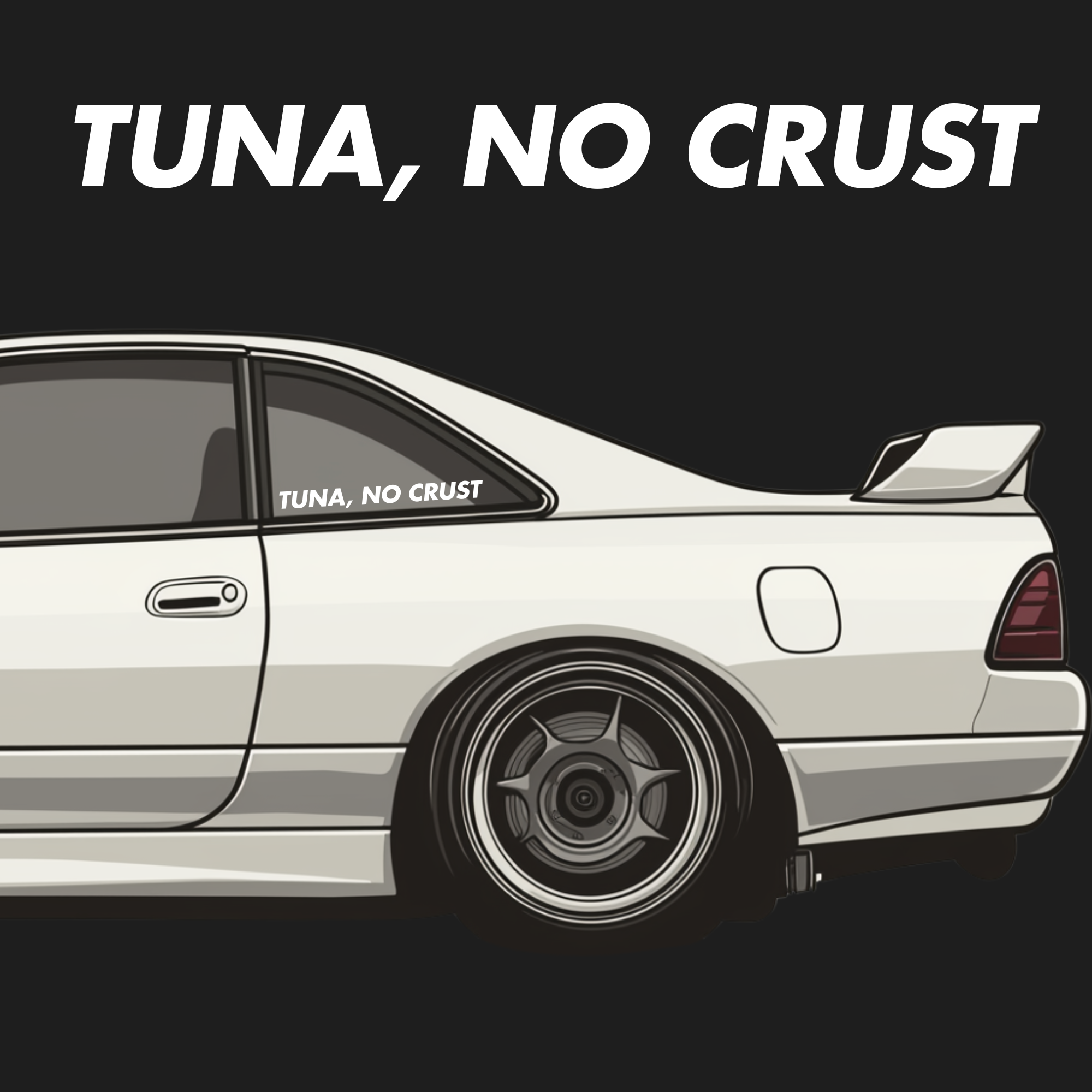 White car with 'TUNA, NO CRUST' text on a black background