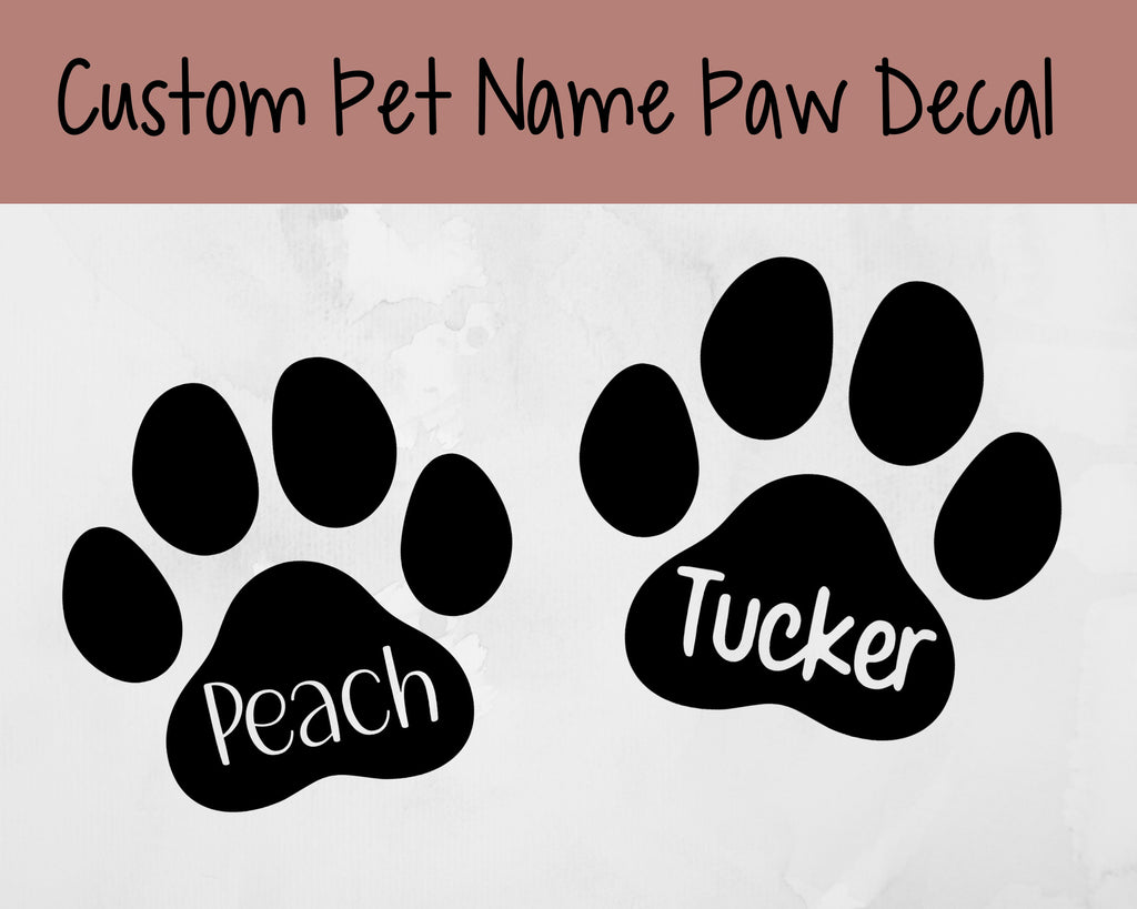 Custom Pet Name Decal | Paw Decal | Paw Print Sticker | Dog Paw Decal | Cat Paw Decal | Car Decal