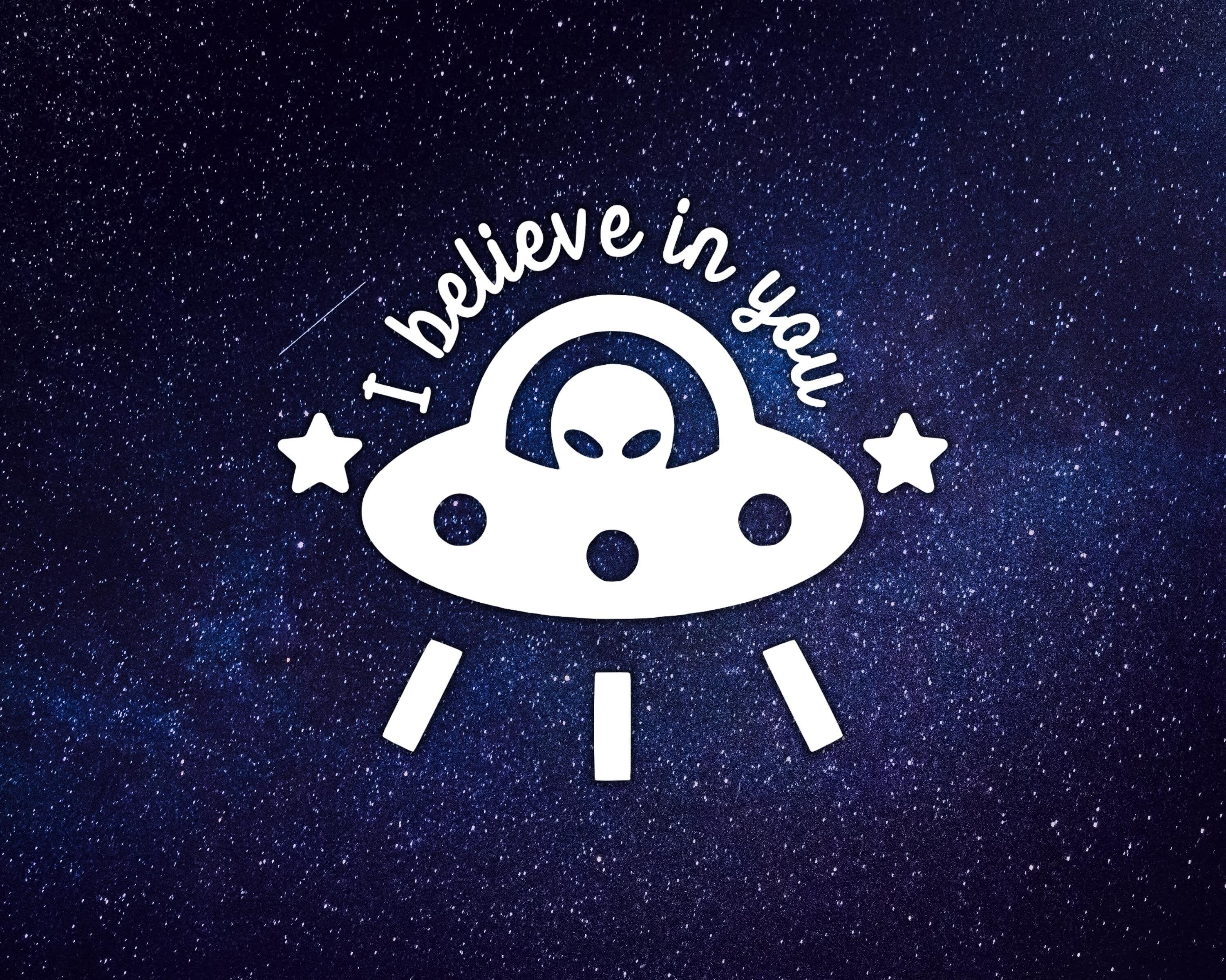 I Believe In You Decal | Alien Car Decal | Alien Sticker | Car Window Sticker | Space Sticker | Bumper Sticker | Multiple Colours & Sizes