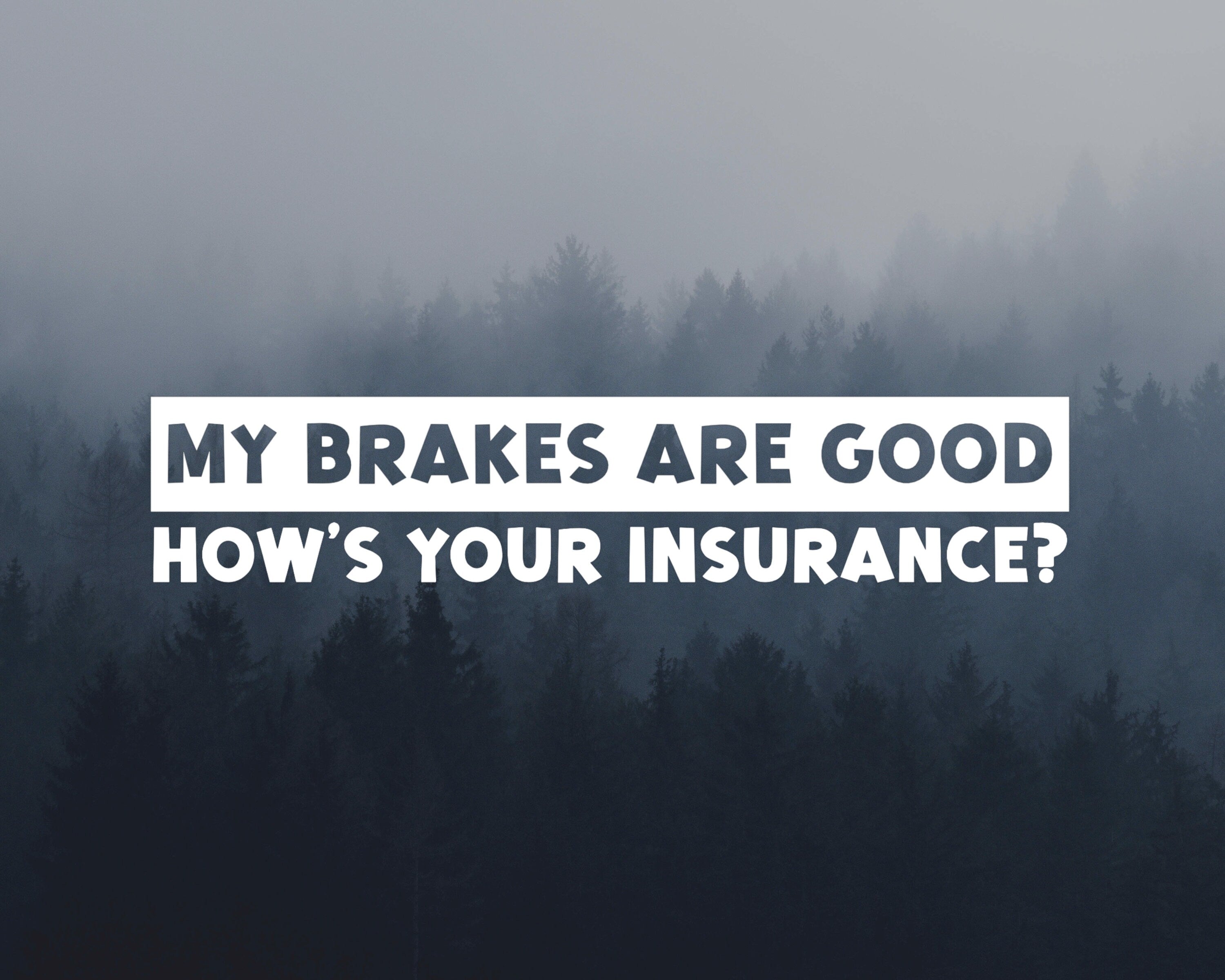 My Brakes Are Good, How’s Your Insurance Car Decal | Funny Car Decals | Funny Car Sticker | Bumper Sticker | Multiple Colours & Sizes