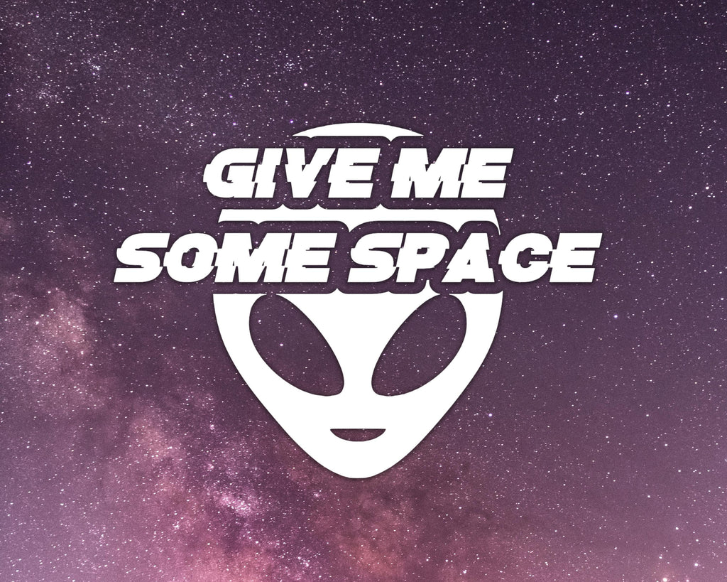 Give Me Some Space Decal | Alien Car Decal | Alien Sticker | Car Window Sticker | Space Sticker | Bumper Sticker | Multiple Colours & Sizes