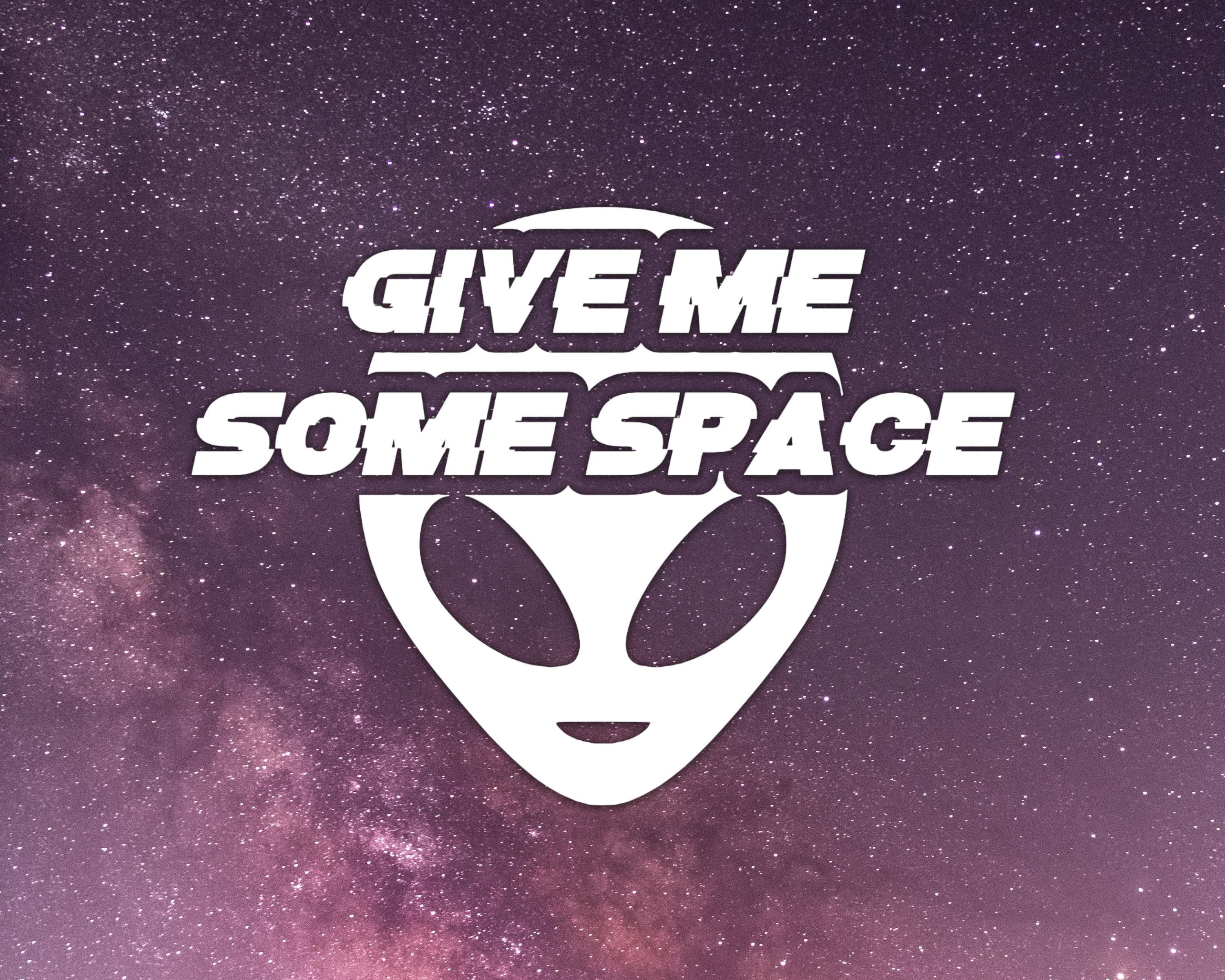 Give Me Some Space Decal | Alien Car Decal | Alien Sticker | Car Window Sticker | Space Sticker | Bumper Sticker | Multiple Colours & Sizes