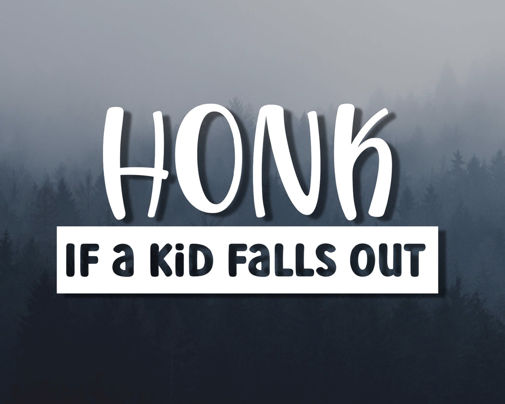 Honk If A Kid Falls Out Car Decal | Funny Car Decal | Honk Car Sticker | Family Car Sticker | Car Window Sticker | Funny Car Window Sticker