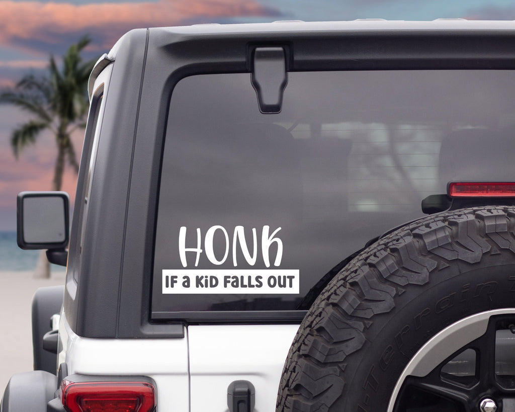 Honk If A Kid Falls Out Car Decal | Funny Car Decal | Honk Car Sticker | Family Car Sticker | Car Window Sticker | Funny Car Window Sticker