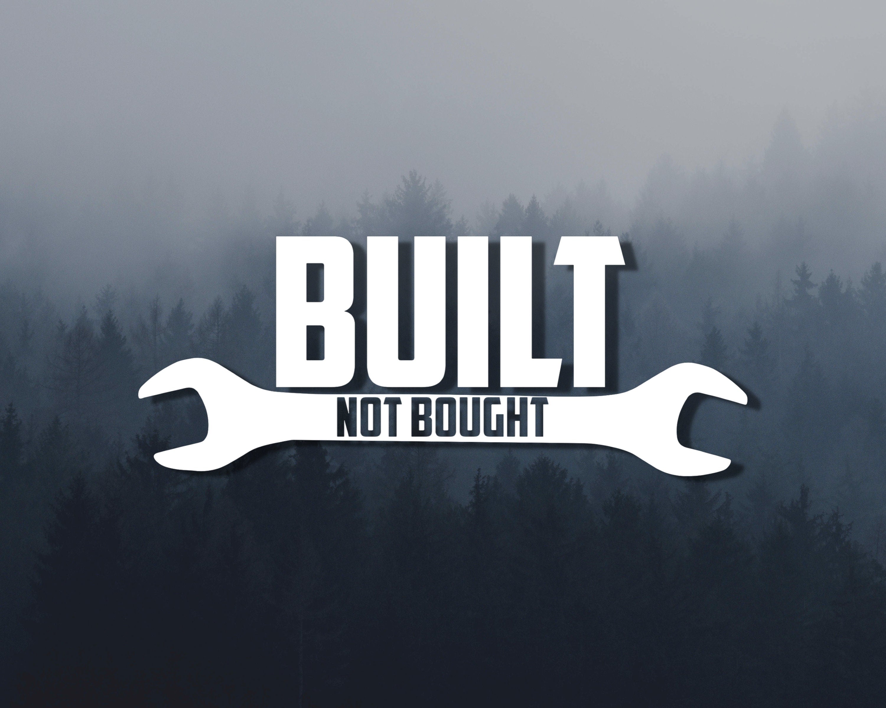 Built Not Bought Vinyl Decal | Car Bumper Sticker | Car Window Sticker | Self Made Sticker | Mechanic Vinyl Decal | Multiple Colours & Sizes