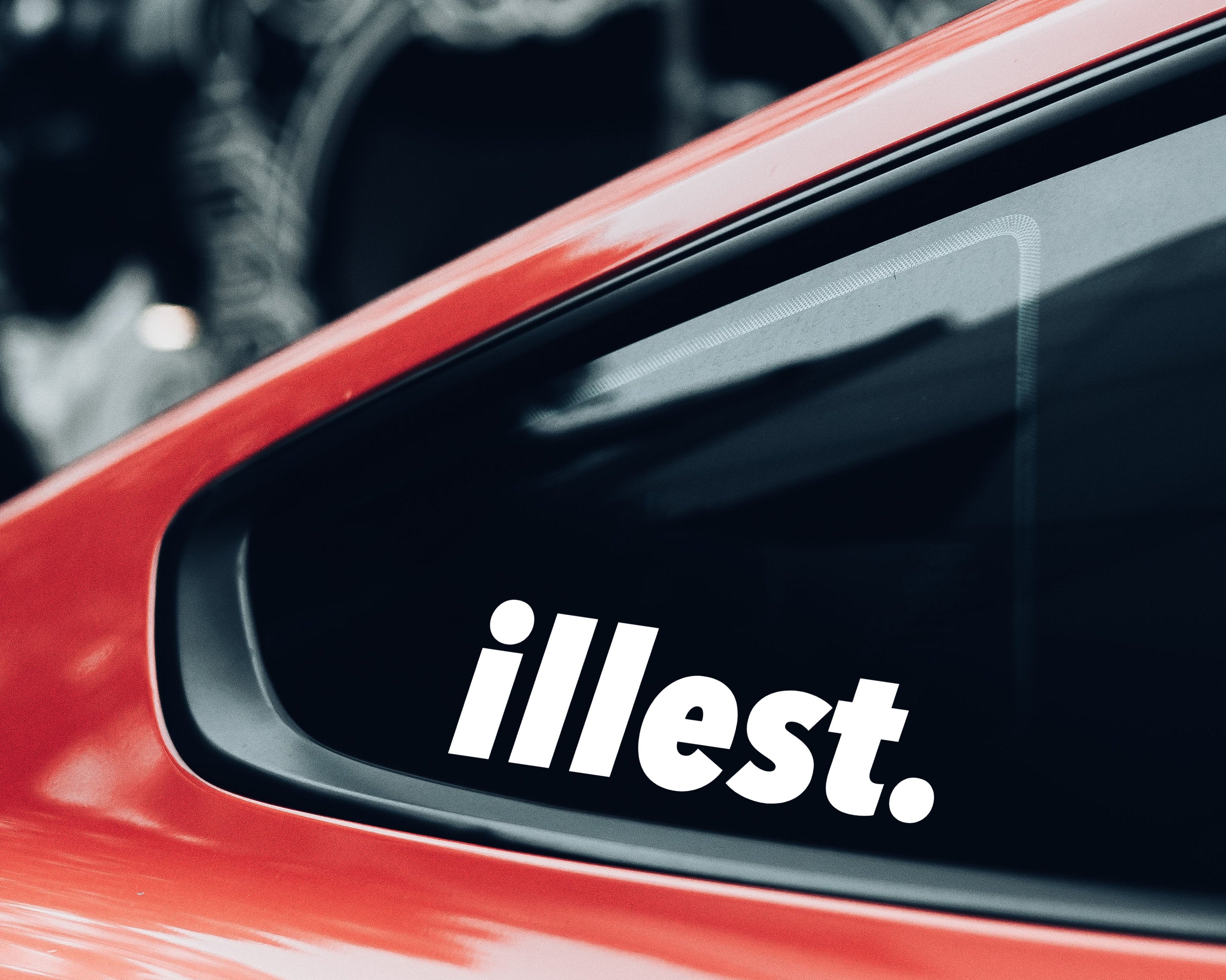 Illest Car Decal, Illest Car Sticker, JDM Car Decals, Bumper Sticker, Car Window Decal, Tuner Car Stickers, Car Window Decal, Tuner Decals