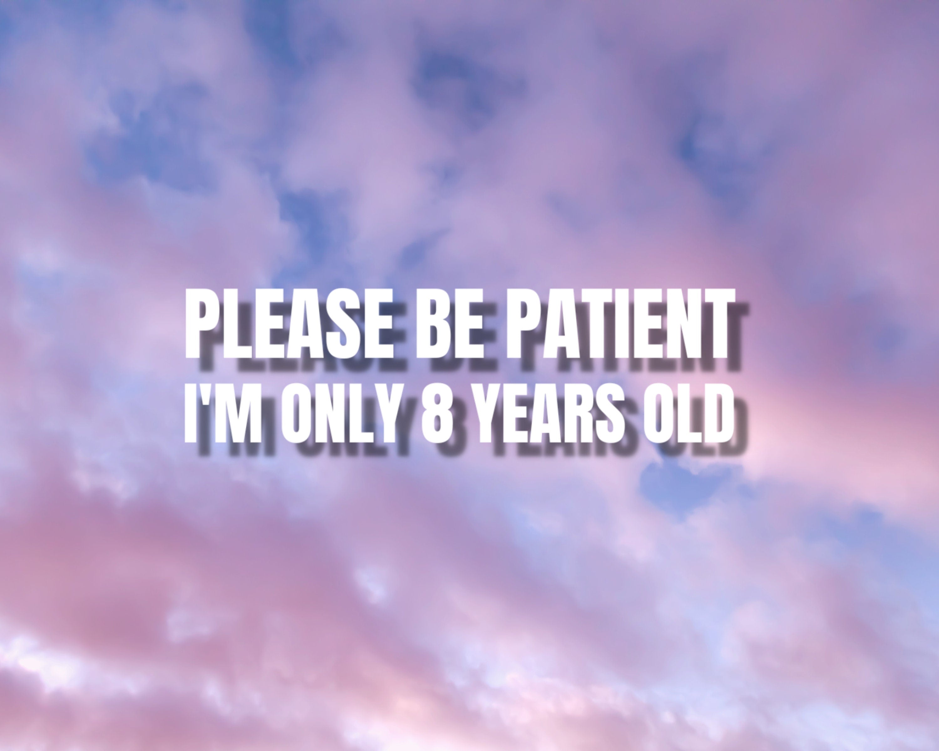 Please Be Patient I'm Only 8 Years Old Decal | Funny Car Bumper Sticker | Car Window Sticker | Silly Bumper Decal | Custom Vinyl Decal