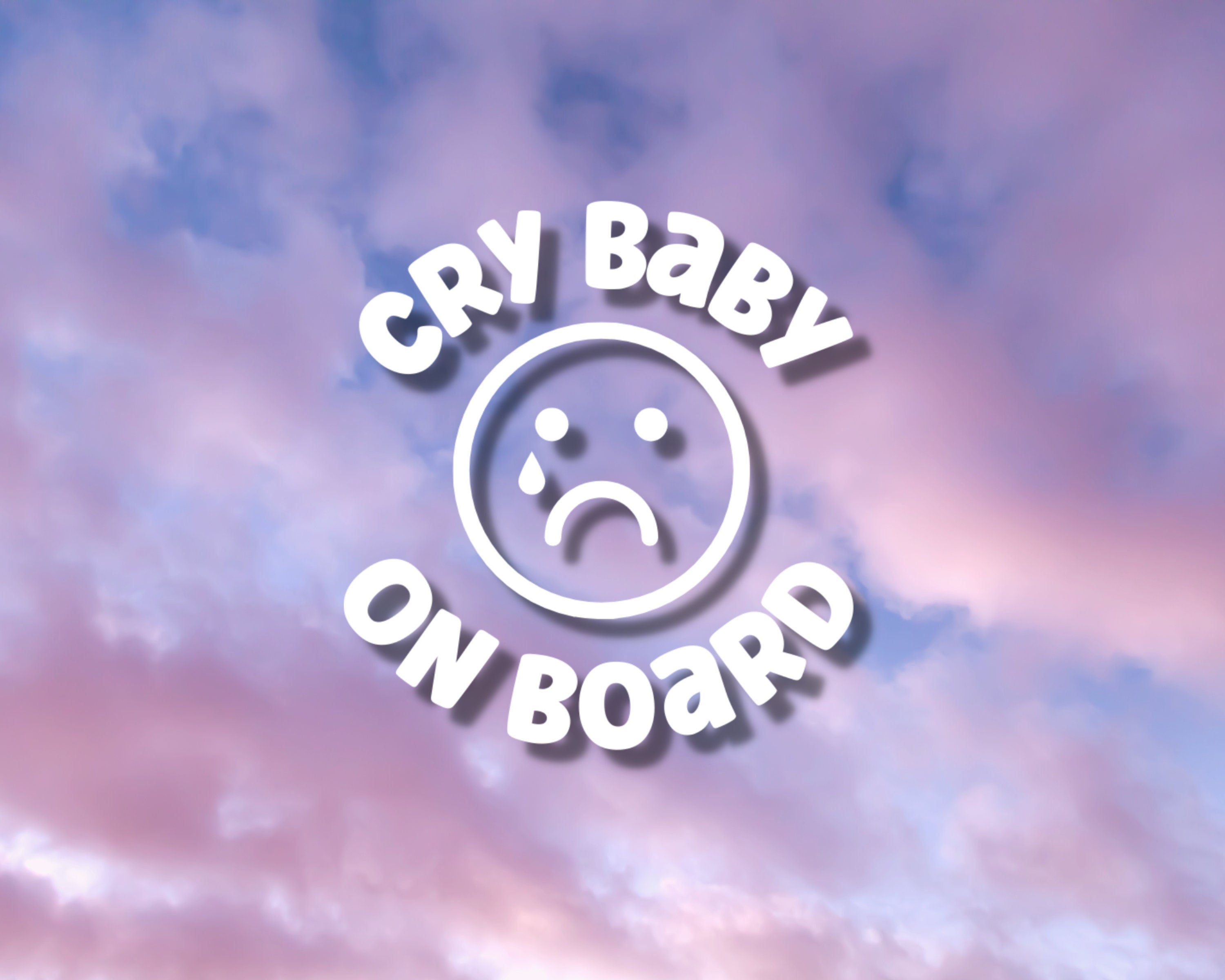 Cry Baby On Board Car Decal: Funny Bumper Sticker