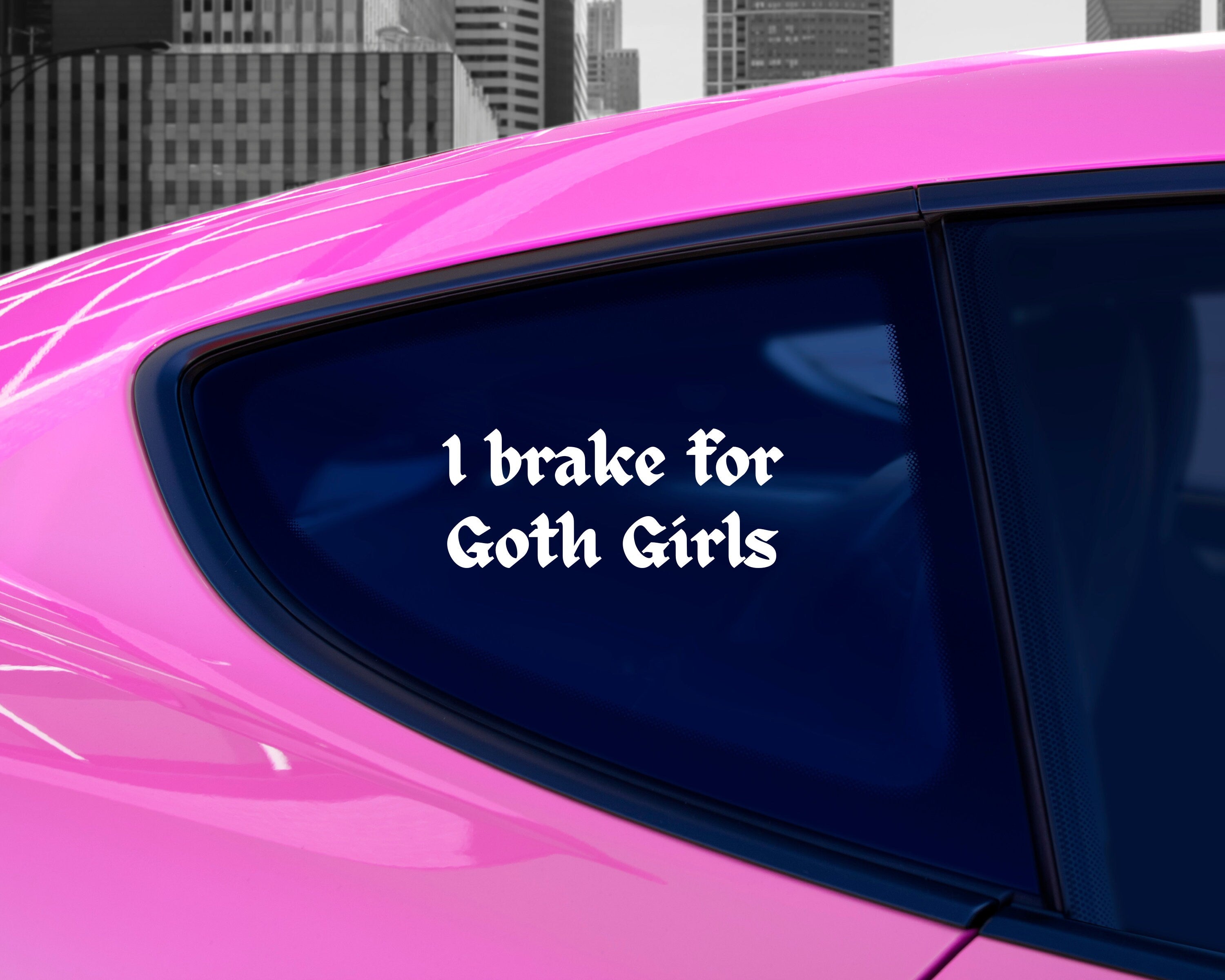 I Brake For Goth Girls Decal - Funny Car Bumper Sticker