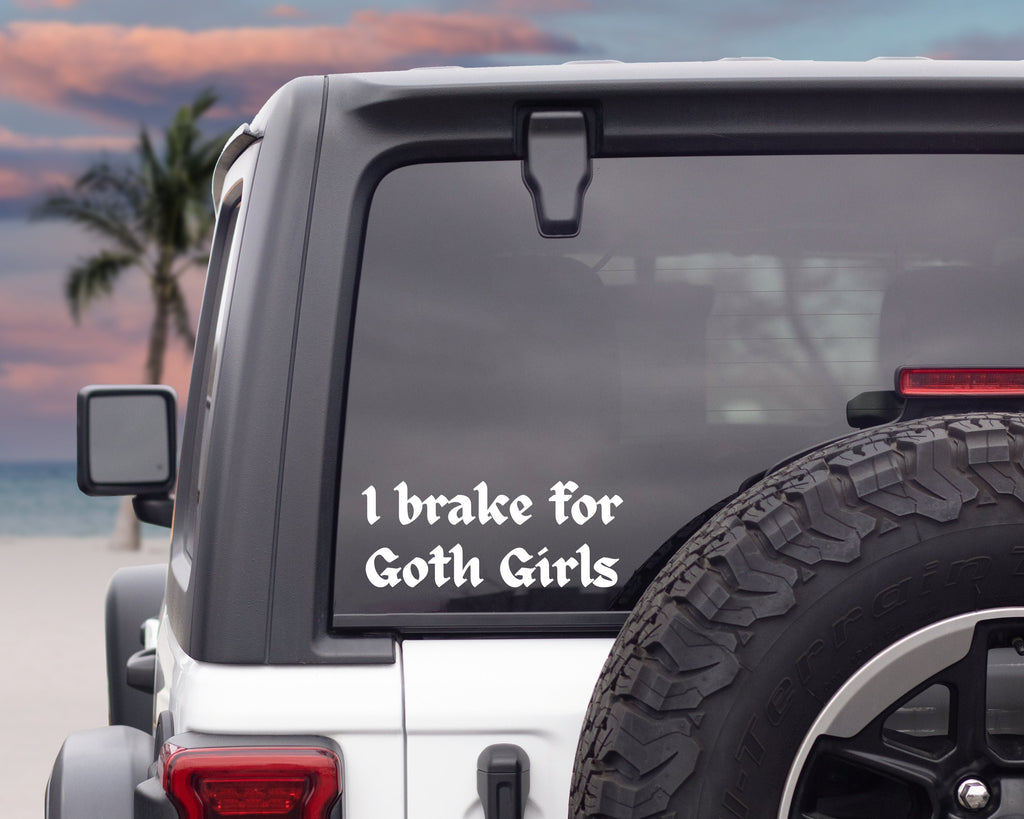I Brake For Goth Girls Decal - Funny Car Bumper Sticker