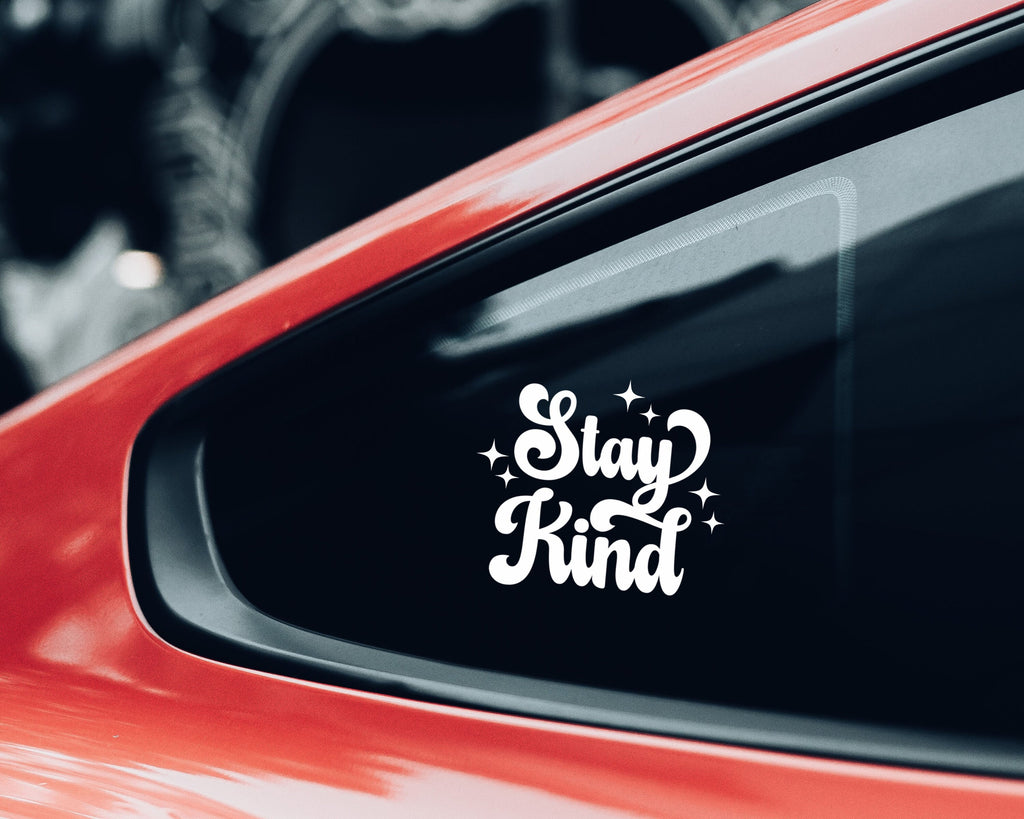Stay Kind Vinyl Decal: Positive Quote Sticker for Car, Laptop, Tumbler