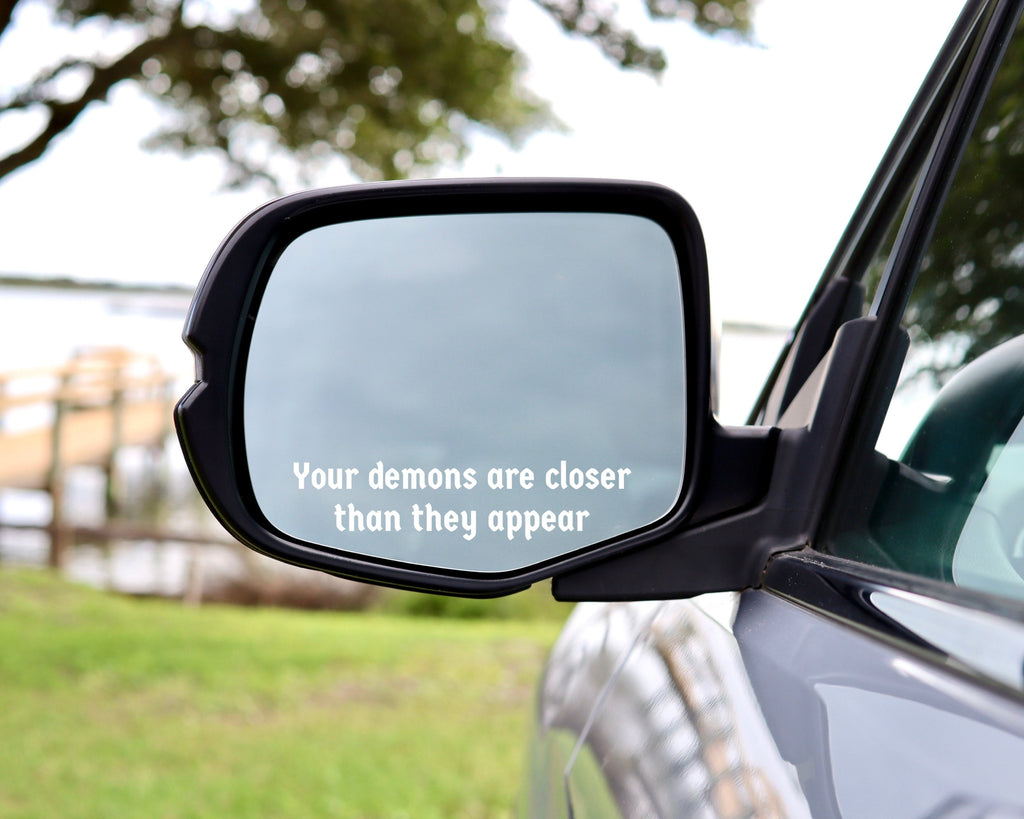 Your Demons Are Closer Than They Appear Car Decal | Car Mirror Sticker | Rearview Mirror Decal | Custom Vinyl Decal