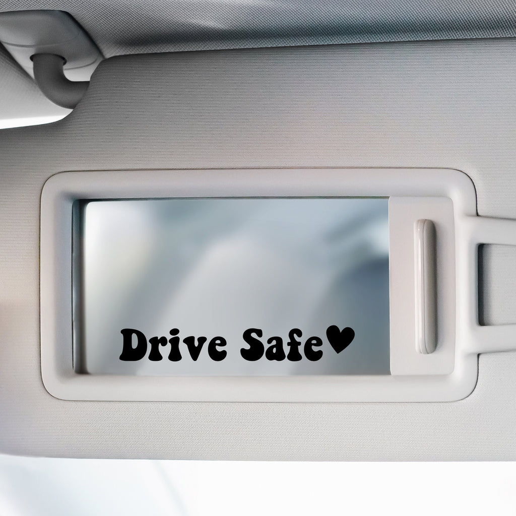 Drive Safe Car Mirror Decal: Reminder Vinyl Decal, Girly Decals
