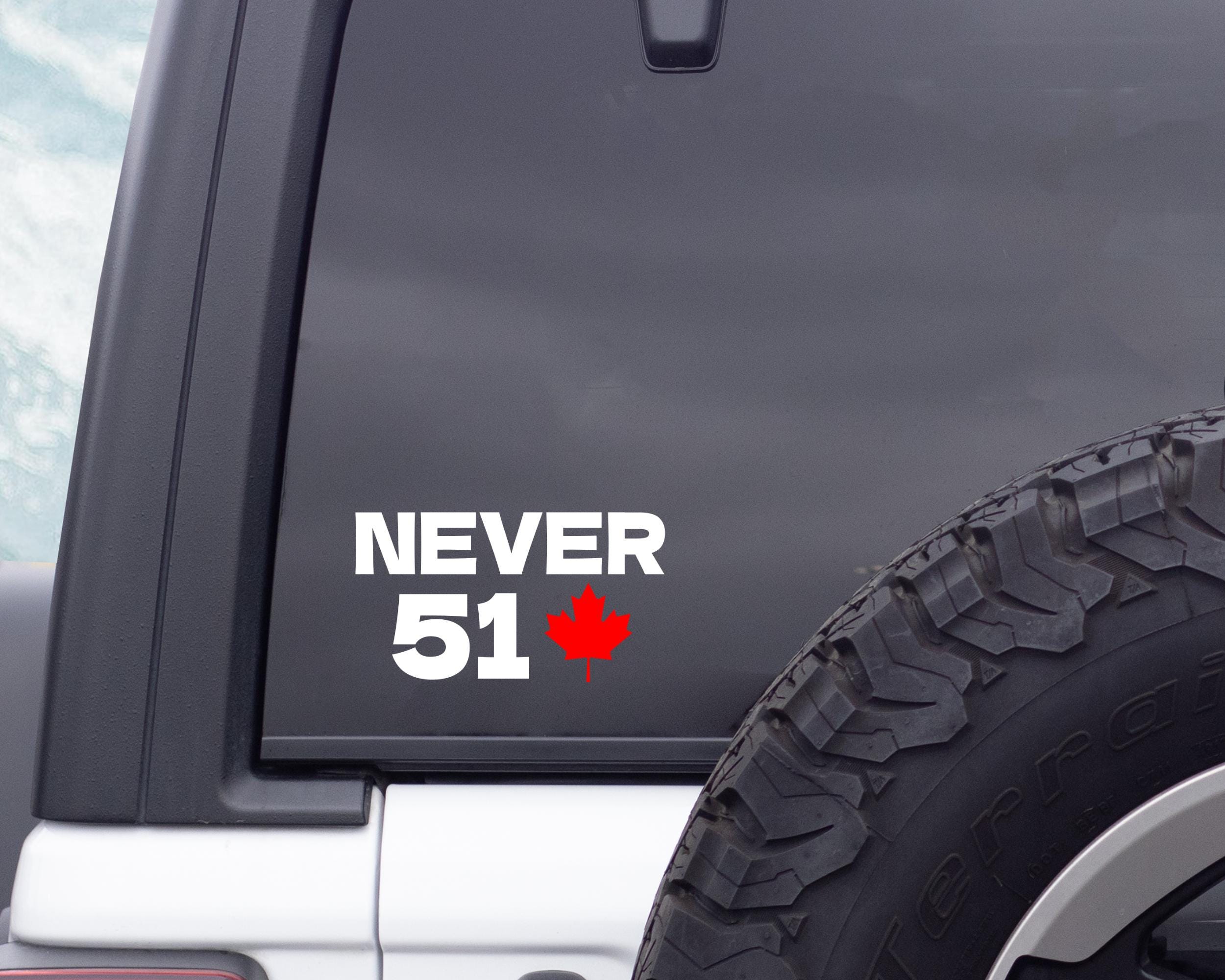 Never 51 Decal, Elbows Up Sticker, Maple Leaf Decal, Buy Canadian Sticker, Canada Vinyl Decal, Shop Local, Made in Canada Decal,